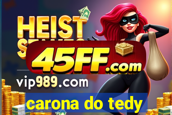 carona do tedy